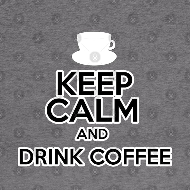 Keep Calm And Drink Coffee by Gallifrey1995